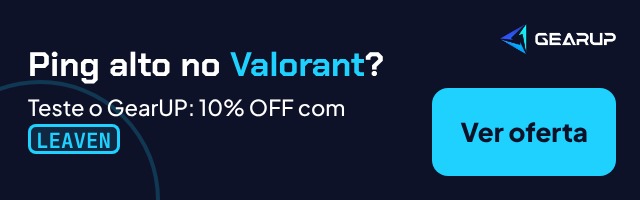 Ping alto no Valorant? 10% OFF no GearUP com o cupom LEAVEN